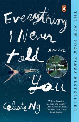  Everything I Never Told You: Unraveling the Tapestry of Silence and Identity